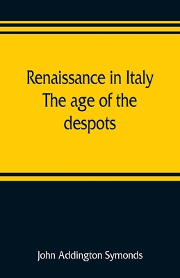Renaissance in Italy: the age of the despots 935380910X Book Cover