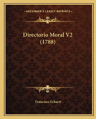 Directorio Moral V2 (1788) [Spanish] 1167027272 Book Cover