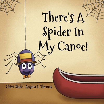 There's A Spider In My Canoe! B0B45L3V15 Book Cover