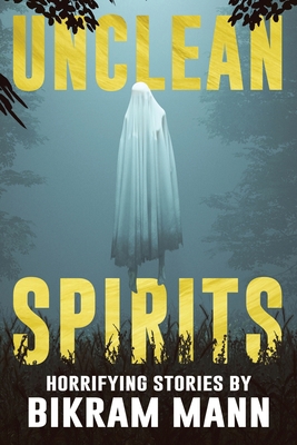 Unclean Spirits: Horrifying Stories B097BXGYBZ Book Cover