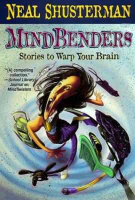 Mindbenders: Stories to Warp Your Brain 0812538722 Book Cover