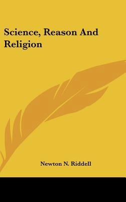 Science, Reason and Religion 1161566392 Book Cover