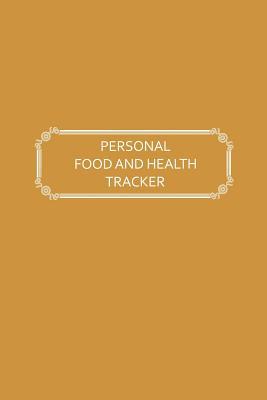 Personal Food and Health Tracker: Six-Week Food... 1074368282 Book Cover