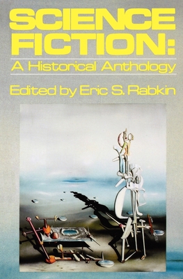 Science Fiction: A Historical Anthology 0195032721 Book Cover