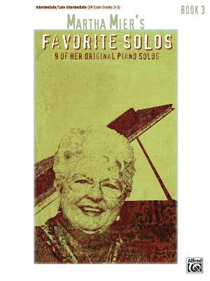 Martha Mier's Favorite Solos, Bk 3: 9 of Her Or... 0739039334 Book Cover