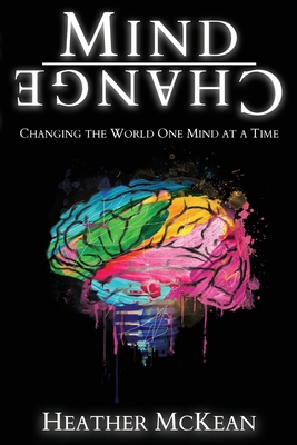 Mind Change: Changing The World One Mind At A Time 1733422021 Book Cover