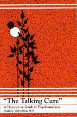 The Talking Cure: A Descriptive Guide to Psycho... 0881631922 Book Cover