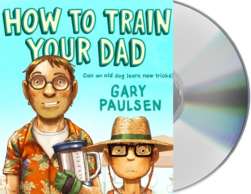 How to Train Your Dad 1250815436 Book Cover
