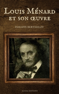 Louis Ménard et son oeuvre [French] 2384550225 Book Cover