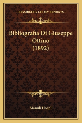 Bibliografia Di Giuseppe Ottino (1892) [Italian] 116806712X Book Cover