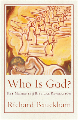 Who Is God?: Key Moments of Biblical Revelation 1540961931 Book Cover