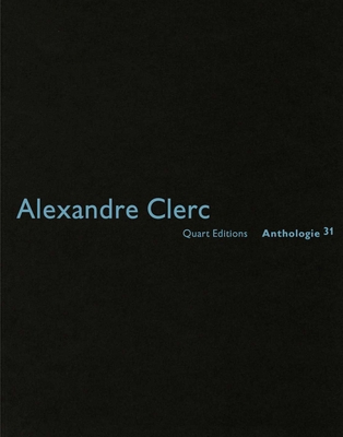 Alexandre Clerc: Anthologies 31 3037611227 Book Cover