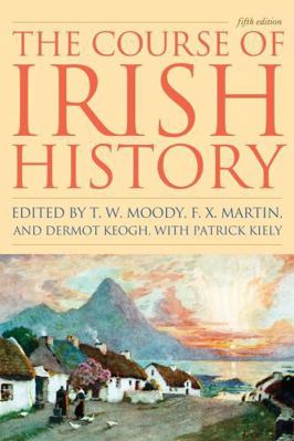 The Course of Irish History, Fifth Edition 1570984492 Book Cover