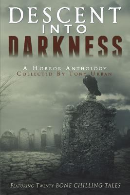 Descent Into Darkness: A Horror Anthology 1977945392 Book Cover
