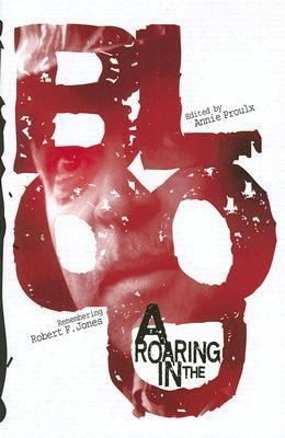 A Roaring in the Blood: Remembering Robert F. J... 0977855104 Book Cover