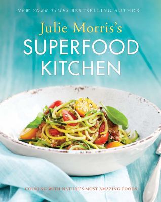 Julie Morris's Superfood Kitchen, Volume 1: Coo... 1454918101 Book Cover