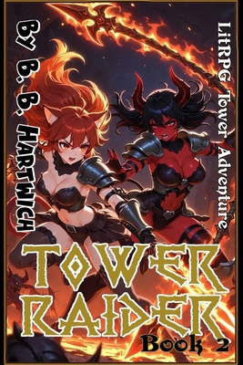 Tower Raider: Book 2 B0GZDQM7DD Book Cover
