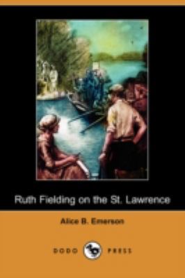 Ruth Fielding on the St. Lawrence; Or, the Quee... 1409954706 Book Cover