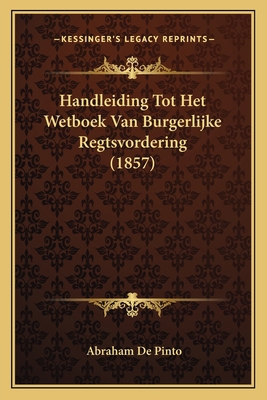 Handleiding Tot Het Wetboek Van Burgerlijke Reg... [Dutch] 1167565452 Book Cover