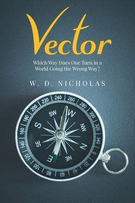 Vector: Which Way Does One Turn In A World Goin... 1649619464 Book Cover