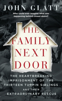 The Family Next Door: The Heartbreaking Impriso... 1250312302 Book Cover