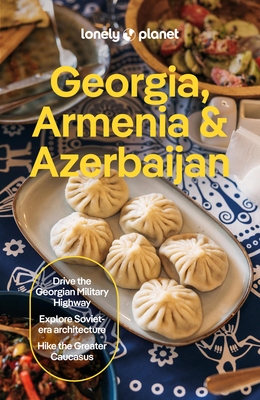 Lonely Planet Georgia, Armenia & Azerbaijan 1838697845 Book Cover