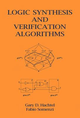 Logic Synthesis and Verification Algorithms 0387310045 Book Cover