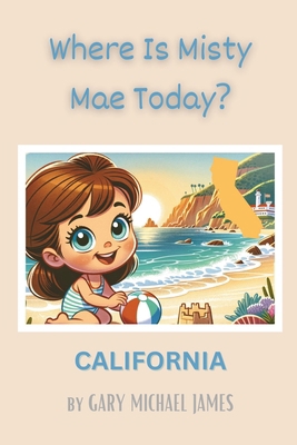 Where Is Misty Mae Today? CALIFORNIA B0CR8X2GR5 Book Cover