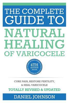 The Complete Guide to Natural Healing of Varico... 1514124459 Book Cover