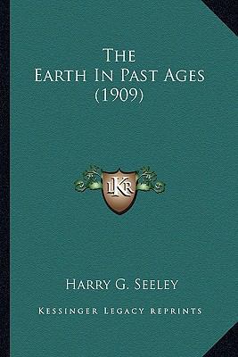 The Earth In Past Ages (1909) 1163968137 Book Cover