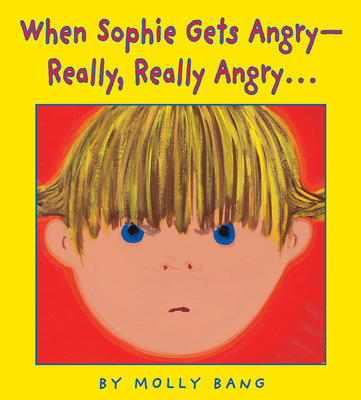 When Sophie Gets Angry - Really, Really Angry... B00A2O7A5M Book Cover