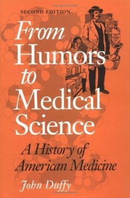 From Humors to Medical Science: A History of Am... 0252017366 Book Cover