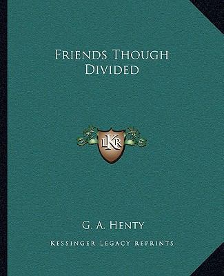 Friends Though Divided 1162663812 Book Cover