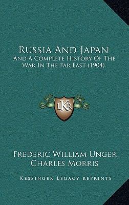 Russia And Japan: And A Complete History Of The... 1167308271 Book Cover