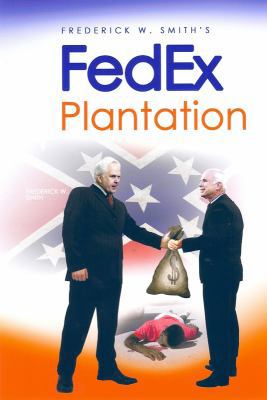 Fred Smith's Fedex Plantation 0615636241 Book Cover