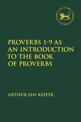 Proverbs 1-9 as an Introduction to the Book of ... 0567696901 Book Cover