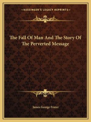 The Fall Of Man And The Story Of The Perverted ... 1162844019 Book Cover