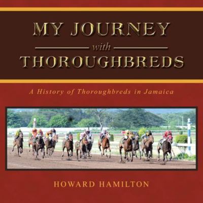 My Journey with Thoroughbreds 1543756921 Book Cover