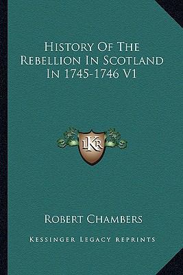 History Of The Rebellion In Scotland In 1745-17... 1162976659 Book Cover