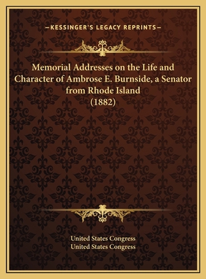 Memorial Addresses on the Life and Character of... 1169684467 Book Cover