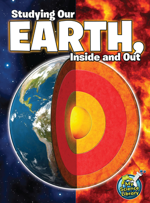 Studying Our Earth, Inside and Out 1618102249 Book Cover