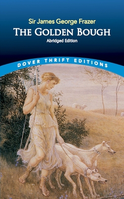 The Golden Bough: Abridged Edition: A Study in ... 048683610X Book Cover