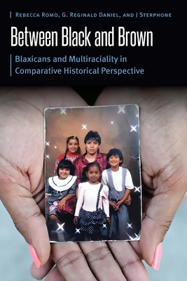 Between Black and Brown: Blaxicans and Multirac... 0803290187 Book Cover