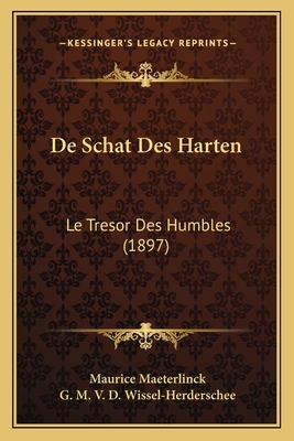 De Schat Des Harten: Le Tresor Des Humbles (1897) [Dutch] 1167579445 Book Cover