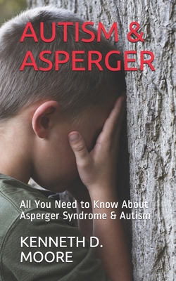 Autism & Asperger: All You Need to Know About A... B0892DJWPS Book Cover