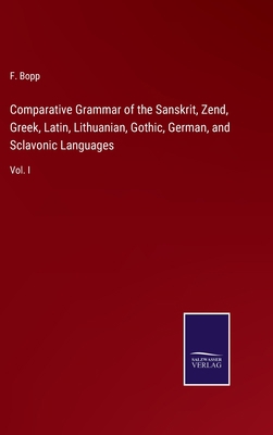 Comparative Grammar of the Sanskrit, Zend, Gree... 3375032056 Book Cover
