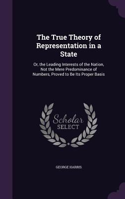 The True Theory of Representation in a State: O... 135702603X Book Cover