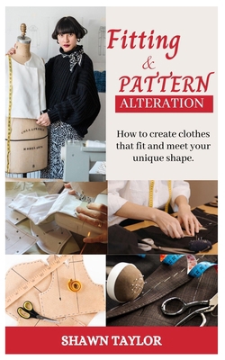 Fitting and Patern Alteration: How to create cl... B0CB2FTQKD Book Cover