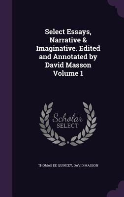 Select Essays, Narrative & Imaginative. Edited ... 1355020247 Book Cover