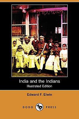 India and the Indians (Illustrated Edition) (Do... 1409926966 Book Cover